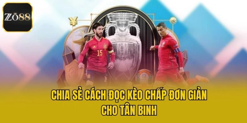 Chia sẻ cách đọc kèo chấp đơn giản cho tân binh