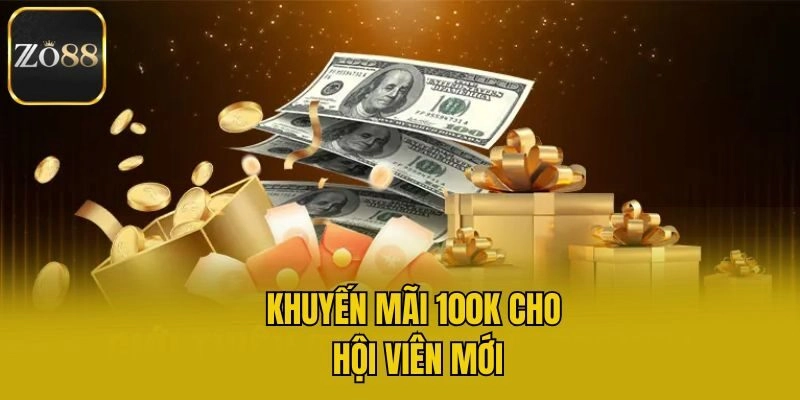Khuyến mãi 100k cho hội viên mới