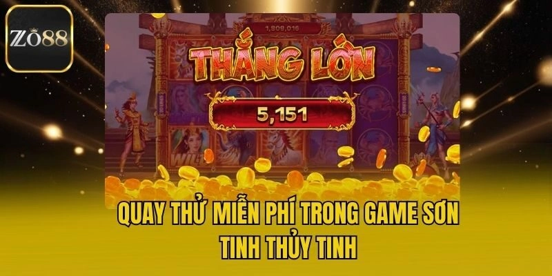 Quay thử miễn phí trong game Sơn Tinh Thủy Tinh